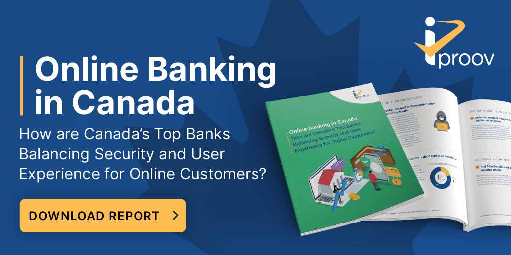 Canadian Banks Fail to Offer Online Convenience to Customers iProov