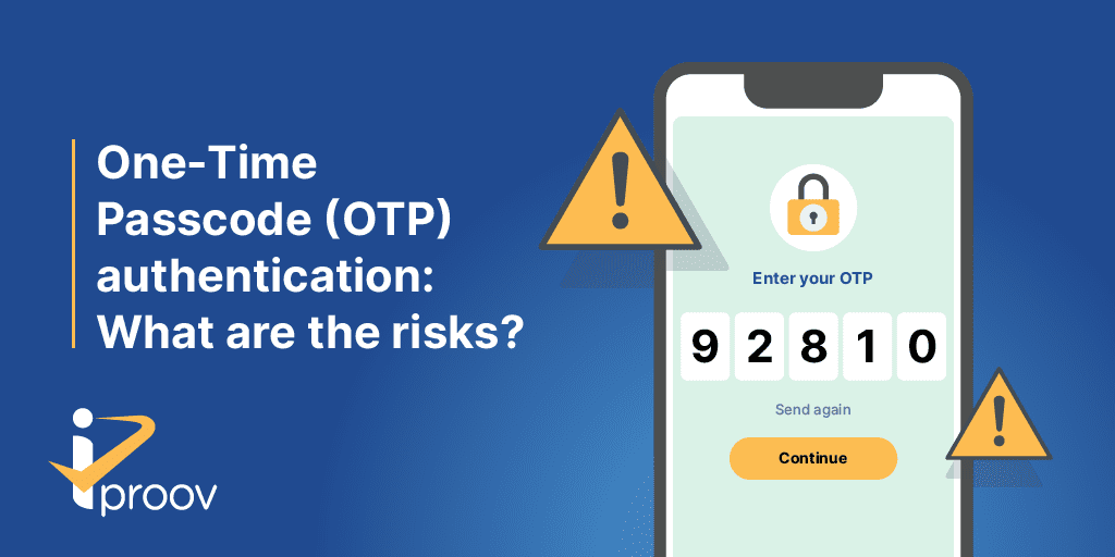 Autenticación OTP: ¿qué es? ¿Cuáles son los riesgos? ¿Cuál es la solución biométrica?