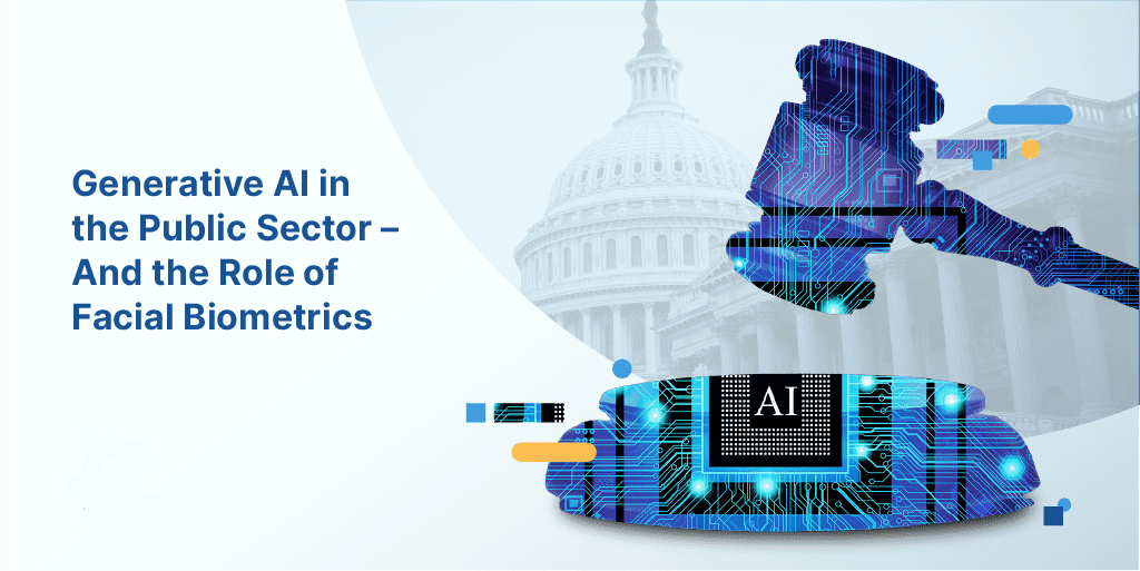 Generative AI in the Public Sector – And the Role of Facial Biometrics