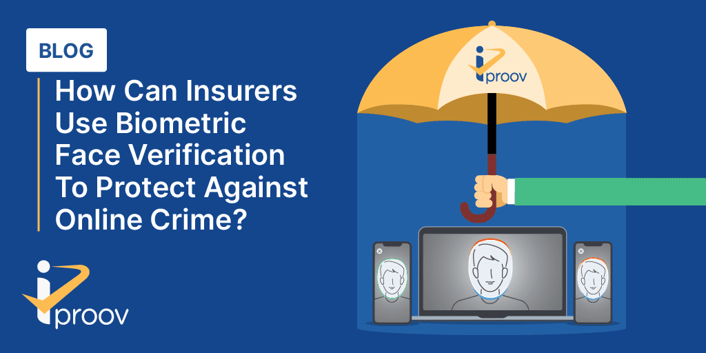 Insurance and biometrics image cover with picture of umbrella and title: How Can Insurers Use Biometric Face Verification To Protect Against Online Crime?