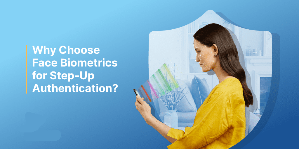 Step-up-Authentication-3 La biométrie pour l'authentification progressive Qu'est-ce que l'authentification progressive ou l'authentification contextuelle ?