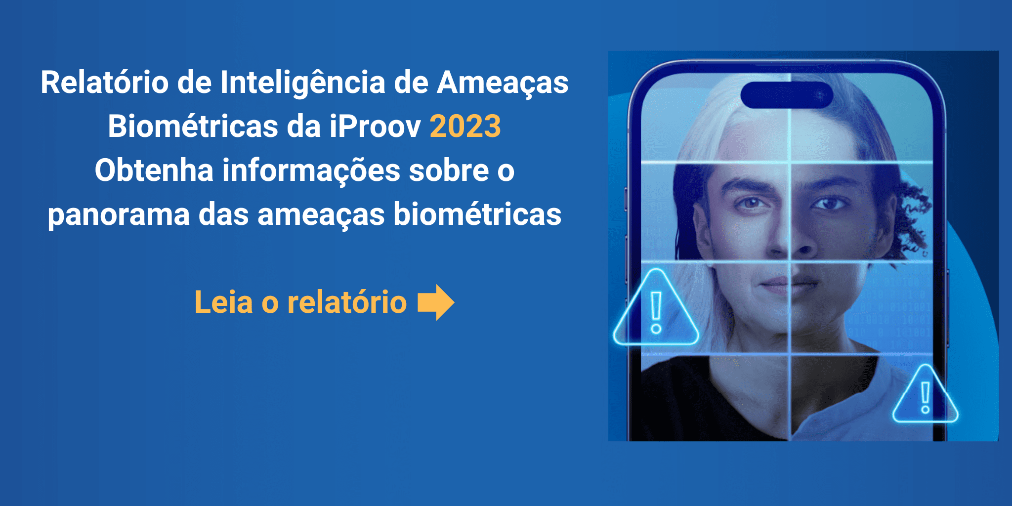 Copy of Informe de inteligencia de amenazas biometricas de iProov 2023 Conozca mas a fondo el panorama de las amenazas biometricas Lea el informe