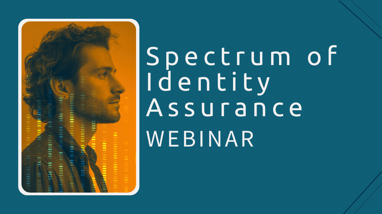 Spectrum of Identity Assurance Webinar
