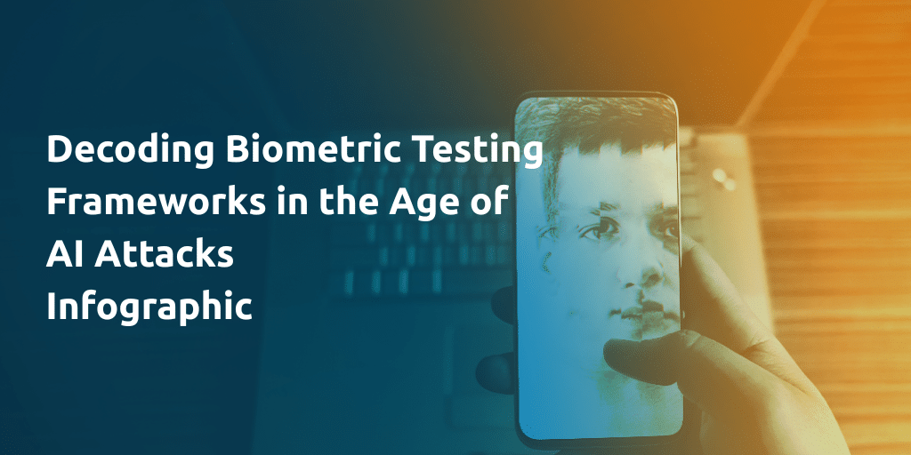 Decoding Biometric Testing Frameworks in the Age of AI Attacks Desvendando os quadros de referência dos testes biométricos na era dos ataques de IA |